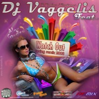 DJ Vaggelis feat Alex Gaudino - Watch Out (Spring Remix 2008)